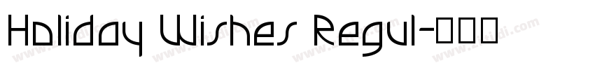 Holiday Wishes Regul字体转换 Holiday Wishes Regul字体转换